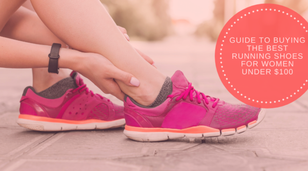 Guide to Buying the Best Running Shoes for Women Under $100