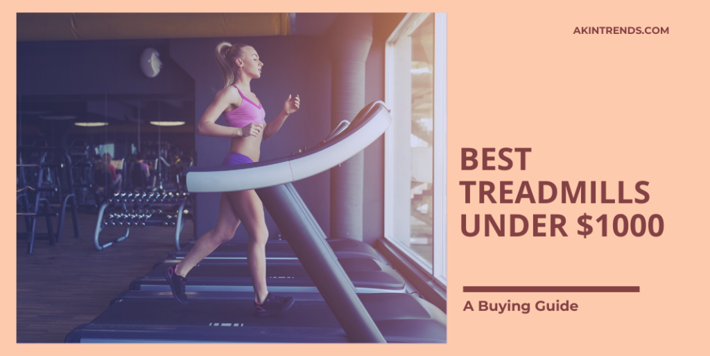 Best Treadmills Under $1000