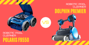 Polaris F9550 vs Dolphin Premier Robotic Pool Cleaner