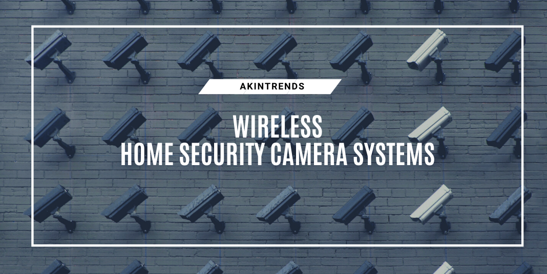 Wireless Home Security Camera Systems