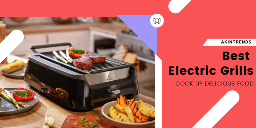 Best Electric Grills for Indoor Cook up Delicious Food Akin Trends