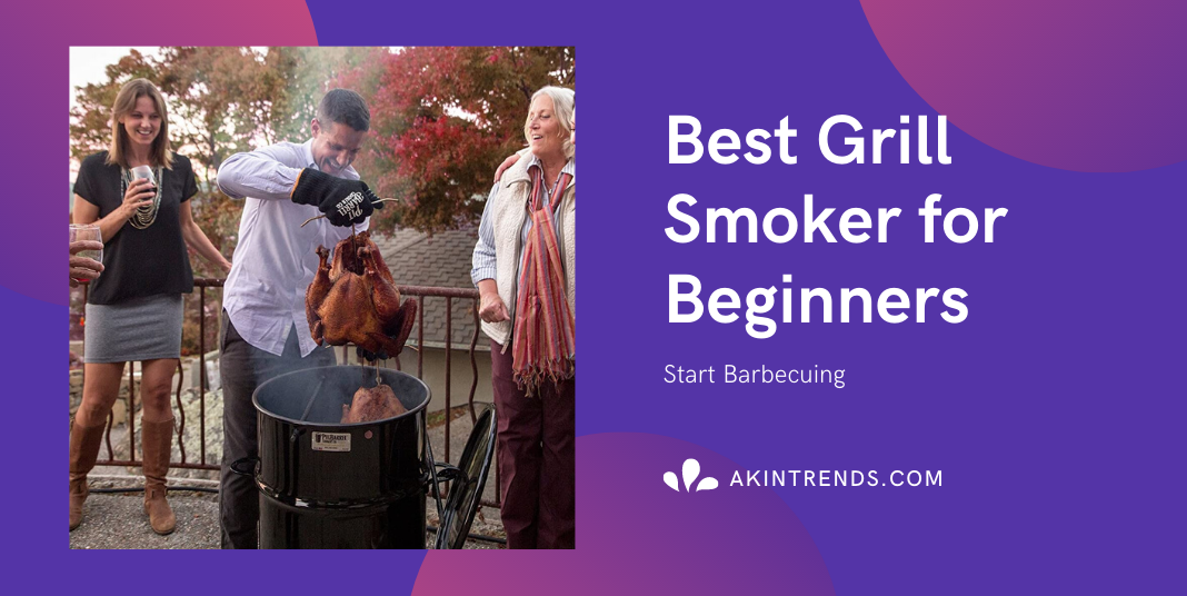 Best Grill Smoker for Beginners