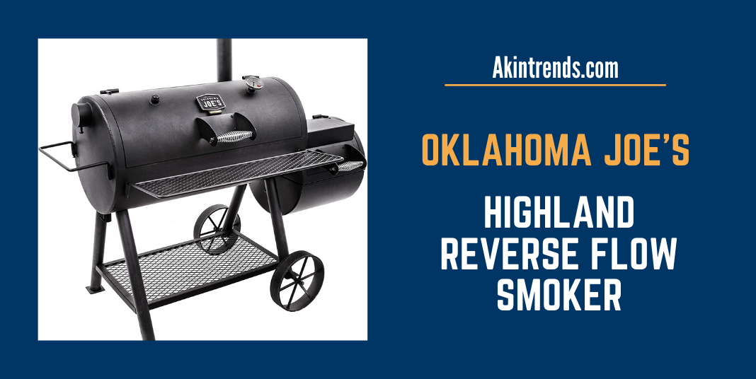 Oklahoma Joe’s Highland Reverse Flow Smoker