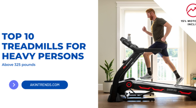 Top 10 Treadmills for Heavy Persons